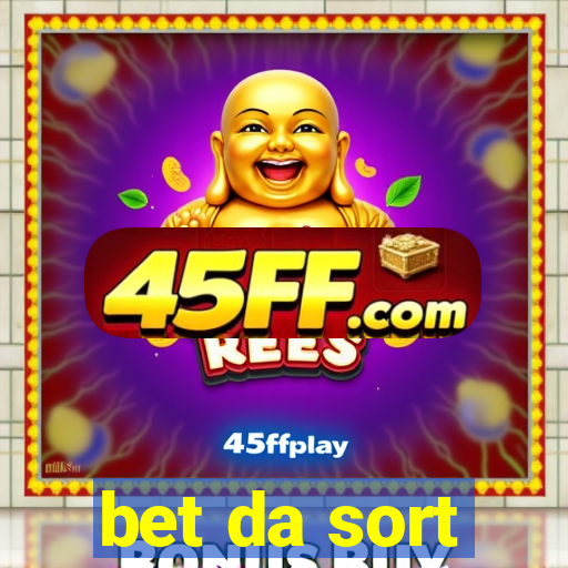 bet da sort